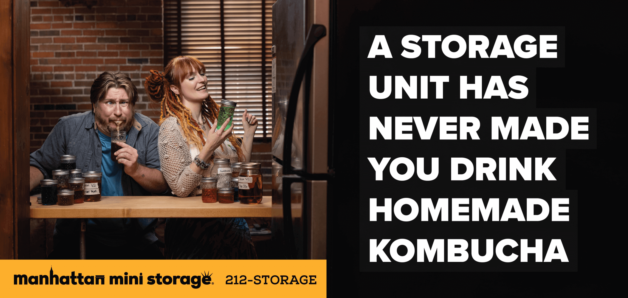 Manhattan Mini Storage Billboards - A Storage Unit Has Never Made You Drink Homemade Kombucha